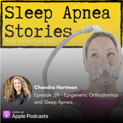 29 - Chandra Hartman - Epigenetic Orthodontics and Sleep Apnea
