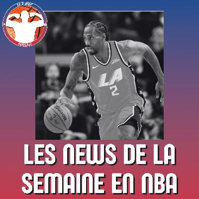 Les actus de la semaine NBA : Kawhi Leonard is BACK !