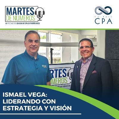 Ismael Vega: Liderando con estrategia y visión