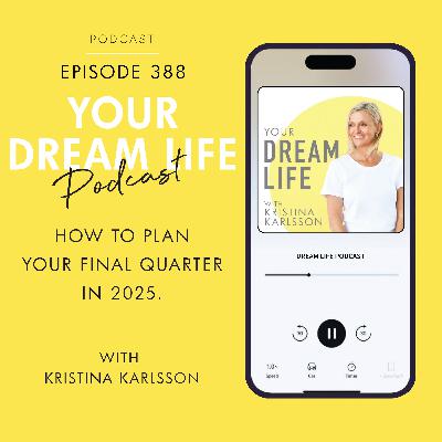 #388 - HOW TO PLAN YOUR FINAL QUARTER IN 2025
