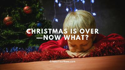 3923 Christmas is Over—Now What? 3923 Christmas is Over—Now What?