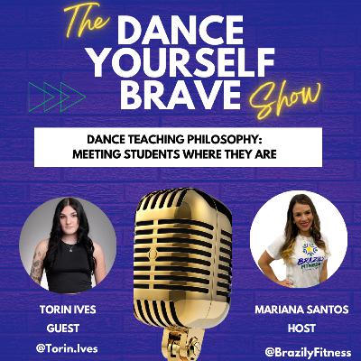 Dance Teaching Philosophy: Meeting Students Where They Are - with Torin Ives