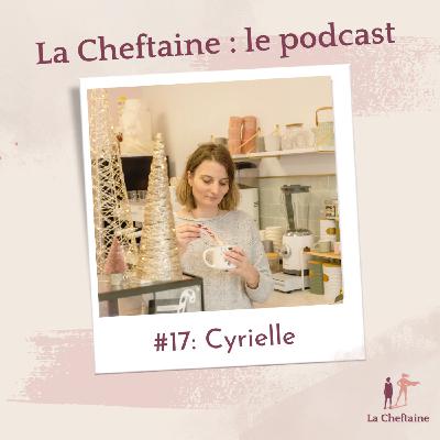 17. Cyrielle : du secrétariat à la pâtisserie, ou comment faire de sa passion son métier
