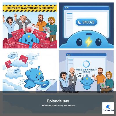 343: AWS CloudWatch Finally Hits Snooze 343: AWS CloudWatch Finally Hits Snooze