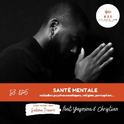 Santé mentale : maladies psychosomatiques, religion, perception, etc.