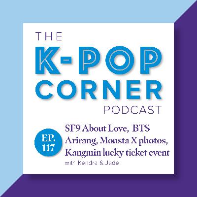 Ep 117 - SF9 & BTS albums, more Monsta X Unfold concept photos & Kangmin's lucky ticket event Ep 117 - SF9 & BTS albums, more Monsta X Unfold concept photos & Kangmin's lucky ticket event