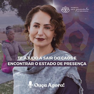 Meditação para sair do caos - Movimento Ser presente