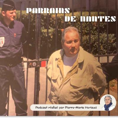 Parrains de Nantes #3 : Des Affreux, des caïds et une star à la barre.