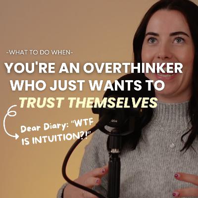 79. You’re an Overthinker Who Just Wants To Trust Themselves 79. You’re an Overthinker Who Just Wants To Trust Themselves
