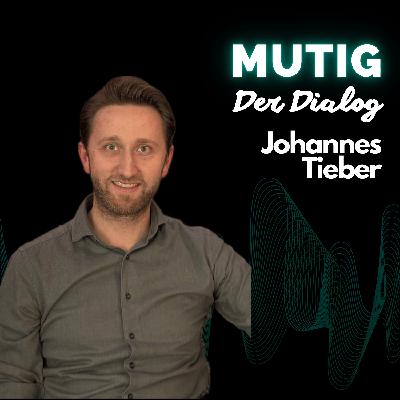 Der Dialog mit Johannes Tieber Der Dialog mit Johannes Tieber