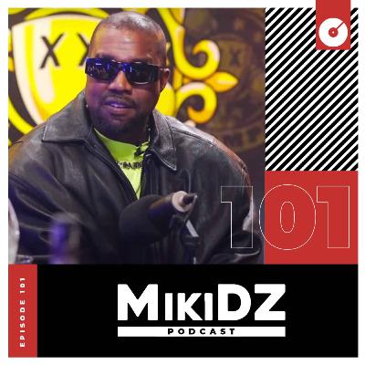 MikiDZ Podcast Episode 101: Ye The King MikiDZ Podcast Episode 101: Ye The King