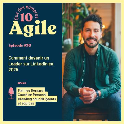 #36 -  Comment devenir un  Leader sur LinkedIn en 2025 - Mathieu Bernard