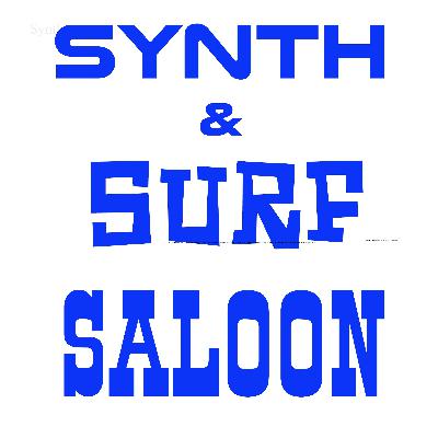 Synth & Surf Saloon Ep. 2 Synth & Surf Saloon Ep. 2