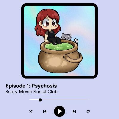 Episode 1: Psychosis