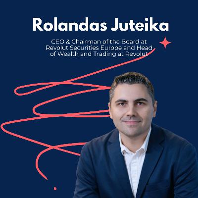 Snippet: Rolandas Juteika CEO & Chairman of the Board at Revolut Securities Europe and Head of Wealth and Trading at Revolut on Why FinTechs Lead the Way