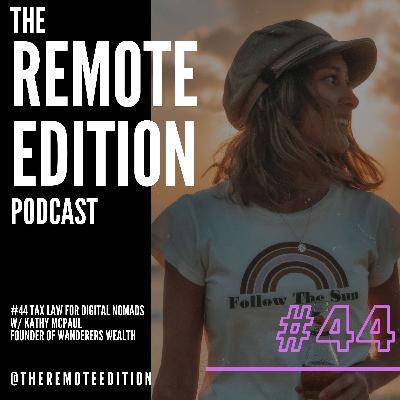 #44 Tax Law for Digital Nomads - Kathy McPaul - Founder of Wanderers Wealth #44 Tax Law for Digital Nomads - Kathy McPaul - Founder of Wanderers Wealth