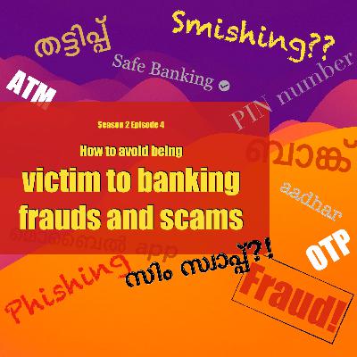 Avoid Frauds and Scams in Banking, Cards and Payments || Mr Gopakumar Sundaran || S2 E4