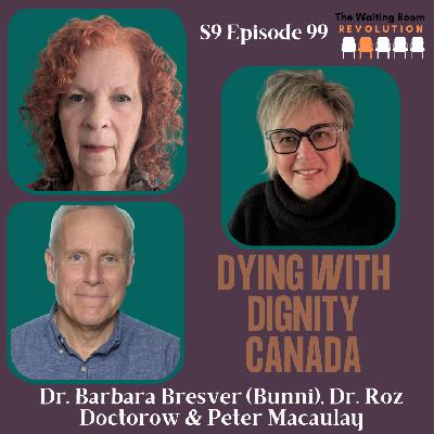 S9: Episode 99: Dr. Barbara (Bunni) Bresver, Dr. Roz Doctorow & Peter Macaulay