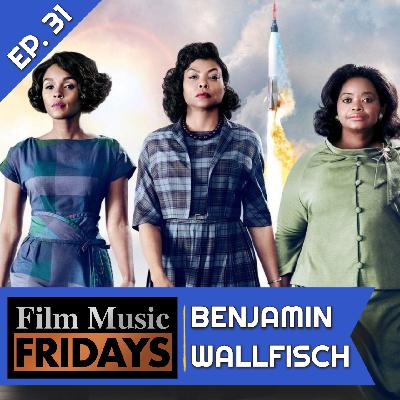 Episode 31 - Benjamin Wallfisch's HIDDEN FIGURES
