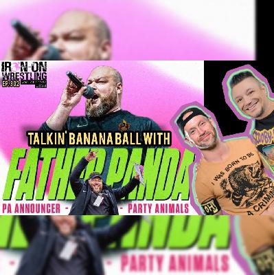 EP. 302- Talkin' Banana Ball with Father Panda | Goldberg Is Bitter