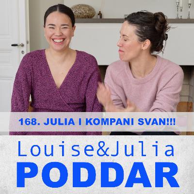 168. Julia i Kompani Svan!!!