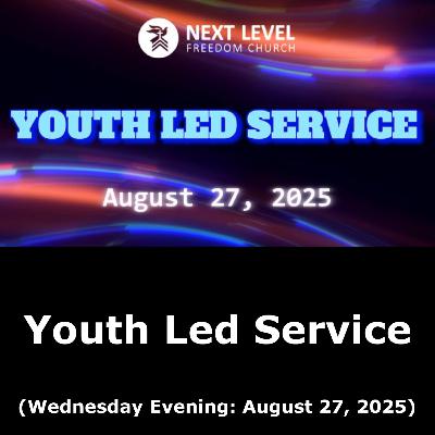 Youth Led Service (9/3/25) Youth Led Service (9/3/25)