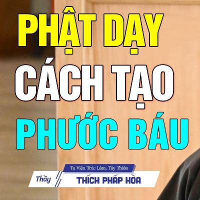 Biết cách Tự Tạo Phước cho mình - Thầy Thích Pháp Hòa