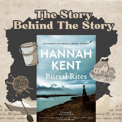 Burial Rites by Hannah Kent: The Story Behind the Story