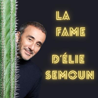 La Fame d'Élie Semoun : "Les gens connus n'ont pas une grande forme d'empathie"