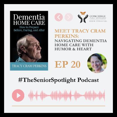 Meet Tracy Cram Perkins: Navigating Dementia Home Care with Humor & Heart