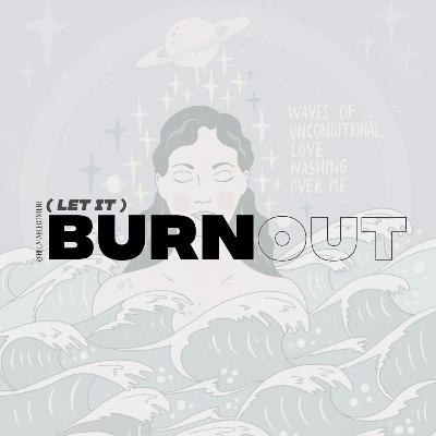 Burn Out & Tools to Support Stress