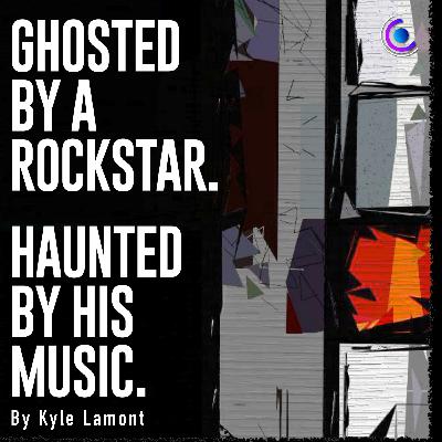 Ghosted by a Rockstar. Haunted by his Music: An Audio Essay on Love, Loss, and Live Music