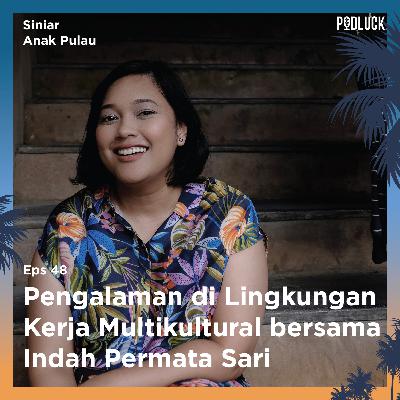 Pengalaman di Lingkungan Kerja Multikultural bersama Indah Permata Sari Pengalaman di Lingkungan Kerja Multikultural bersama Indah Permata Sari