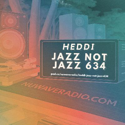 Heddi - Jazz Not Jazz 634 Heddi - Jazz Not Jazz 634