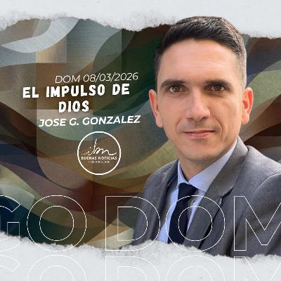 El impulso de Dios | José Gabriel González | IBN Ourense 08/03/2026 El impulso de Dios | José Gabriel González | IBN Ourense 08/03/2026