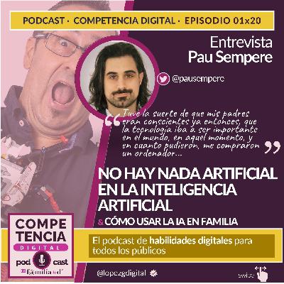 Episodio 020. No hay nada artificial en la inteligencia artificial y aprender la IA en familia Episodio 020. No hay nada artificial en la inteligencia artificial y aprender la IA en familia