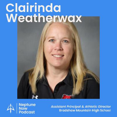 #13: Clairinda Weatherwax / Asst. Principal & Athletic Director / Bradshaw Mountain HS (AZ)
