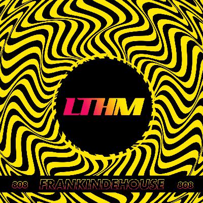 Episode 808: LTHM 808 - Frankindehouse