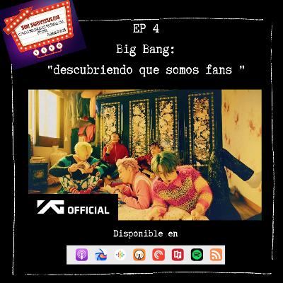 T3-E4. Big Bang: Descubriendo que somos fans