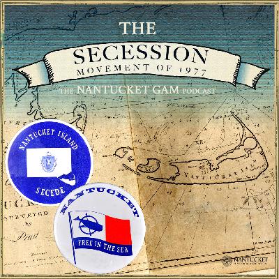 "Free in the Sea" - Nantucket's 1977 Secession Movement with Sen. Dylan Fernandes