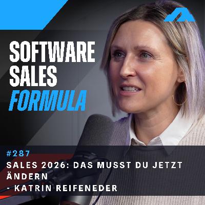 #287 - SaaS Sales 2026: Das musst du jetzt ändern, bevor es zu spät ist | mit Katrin Reifeneder #287 - SaaS Sales 2026: Das musst du jetzt ändern, bevor es zu spät ist | mit Katrin Reifeneder
