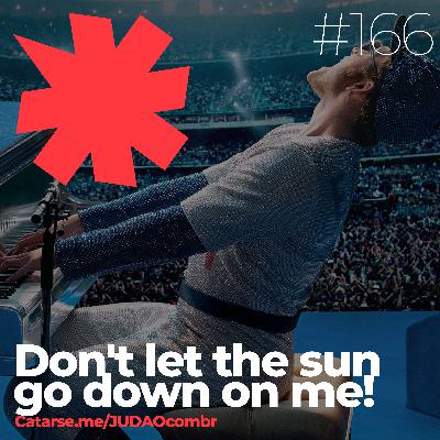 #166 - Don't let the sun go down on me!