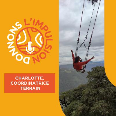 Charlotte, coordinatrice terrain