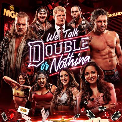 We Talk AEW Double or Nothing 2019