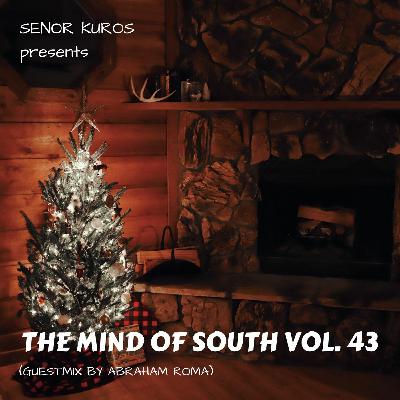 The Mind Of South Volume 43 - GUESTMIX BY ABRAHAM ROMA