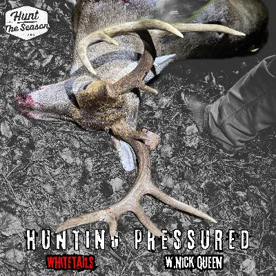 Hunting Pressured Whitetails | How to beat the Hunting Pressure W. Nick Queen