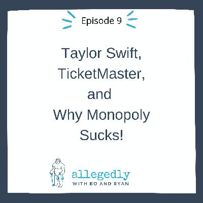 Taylor Swift, TicketMaster, and Why Monopoly Sucks! | Allegedly Podcast Taylor Swift, TicketMaster, and Why Monopoly Sucks! | Allegedly Podcast