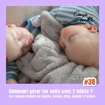 COUP DE POUCE #38 - LA GESTION DES NUITS AVEC DEUX BÉBÉS COUP DE POUCE #38 - LA GESTION DES NUITS AVEC DEUX BÉBÉS