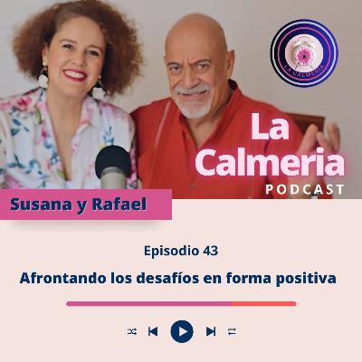 Afrontando los desafíos en forma positiva # 43 | La Calmeria Afrontando los desafíos en forma positiva # 43 | La Calmeria