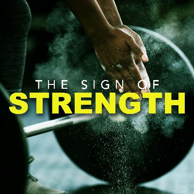 The Sign of Strength